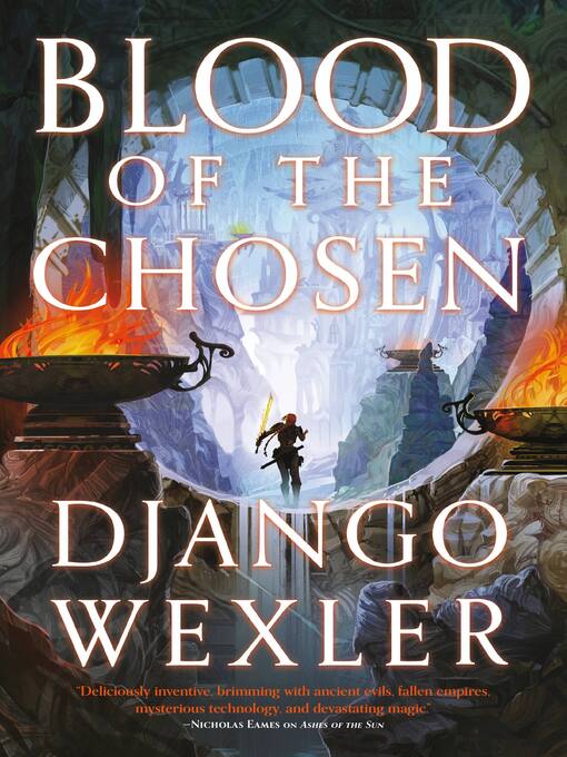 Title details for Blood of the Chosen by Django Wexler - Available